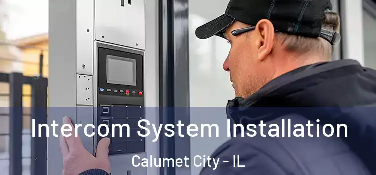 Intercom System Installation Calumet City - IL