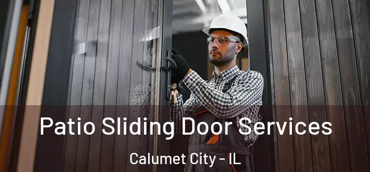Patio Sliding Door Services Calumet City - IL